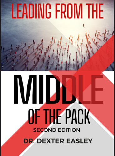 Leading From The Middle Of The Pack: Second Edition