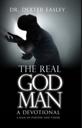 The Real God Man: A Devotional - A Man of Purpose and Vision